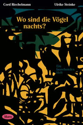 Riechelmann | Wo sind die Vögel nachts? | Buch | 978-3-87512-630-3 | sack.de