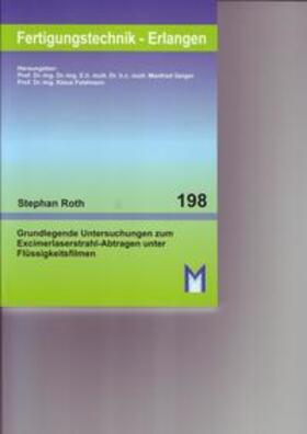 Roth |  Grundlegende Untersuchungen zum Excimlaserstrahl-Abtragen unter Flüssigfilmen | Buch |  Sack Fachmedien