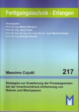 Cojutti / Merklein / Franke |  Strategien zur Erweiterung der Prozessgrenzen bei der Innenhochdruck-Umformung von Rohren und Blechpaaren | Buch |  Sack Fachmedien