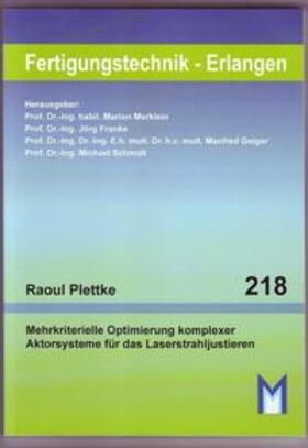 Plettke / Merklein / Franke |  Mehrkriterielle Optimierung komplexer Aktorsysteme für das Laserstrahljustieren | Buch |  Sack Fachmedien