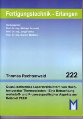 Rechtenberg / Merklein |  Quasi-isothermes Laserstrahlsintern von Hochtemperatur-Thermoplasten | Buch |  Sack Fachmedien