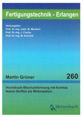 Grüner / Merklein / Franke |  Hochdruck-Blechumformung mit formlos festen Stoffen als Wirkmedium | Buch |  Sack Fachmedien