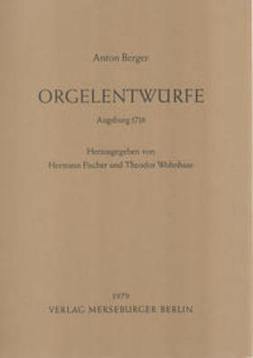 Berger / Fischer / Wohnhaas |  Orgelentwürfe | Buch |  Sack Fachmedien