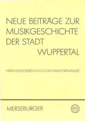 Dorfmüller | Neue Beiträge zur Musikgeschichte der Stadt Wuppertal | Buch | 978-3-87537-184-0 | sack.de