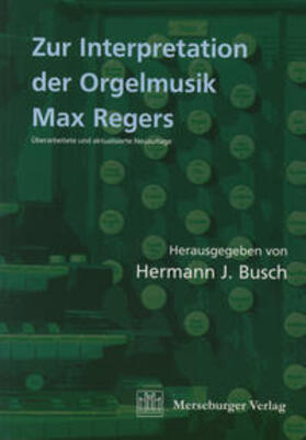 Busch / Haas / Popp |  Zur Interpretation der Orgelmusik Max Regers | Buch |  Sack Fachmedien
