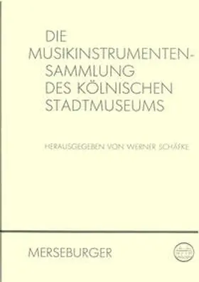 Schäfke | Die Musikinstrumentensammlung des Kölnischen Stadtmuseums | Buch | 978-3-87537-253-3 | sack.de