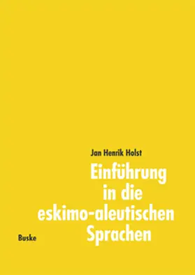 Holst |  Einführung in die eskimo-aleutischen Sprachen | Buch |  Sack Fachmedien