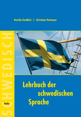 Gundlach / Vortmeyer |  Lehrbuch der schwedischen Sprache | Buch |  Sack Fachmedien