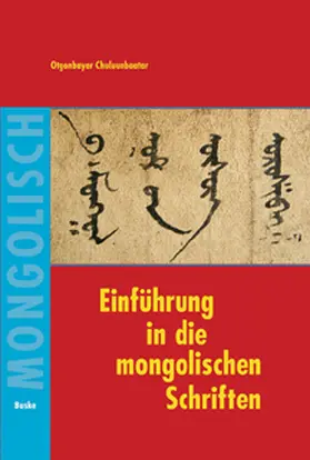 Chuluunbaatar |  Einführung in die mongolischen Schriften | Buch |  Sack Fachmedien