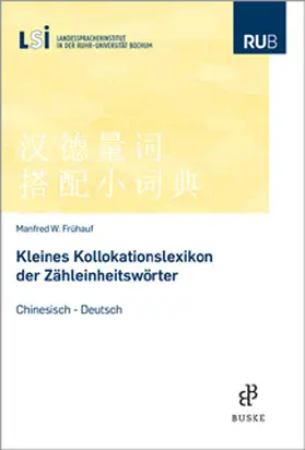 Frühauf / Landesspracheninstitut in der Ruhruniversität Bochum (LSI) |  Kleines Kollokationslexikon der Zähleinheitswörter | Buch |  Sack Fachmedien