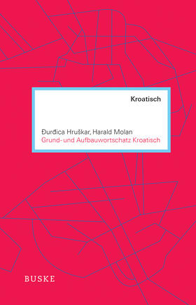 Hruskar / Hruškar / Molan |  Grund- und Aufbauwortschatz Kroatisch | Buch |  Sack Fachmedien