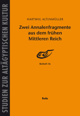 Altenmüller |  Zwei Annalenfragmente aus dem frühen Mittleren Reich | Buch |  Sack Fachmedien