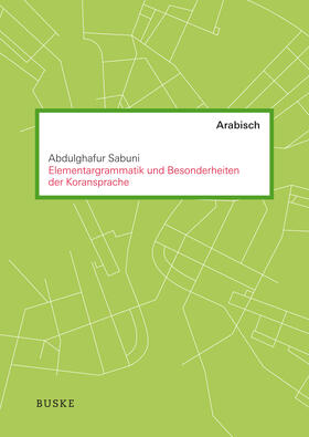 Sabuni |  Elementargrammatik und Besonderheiten der Koransprache | Buch |  Sack Fachmedien