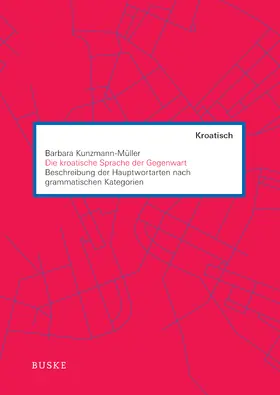 Kunzmann-Müller |  Die kroatische Sprache der Gegenwart | eBook | Sack Fachmedien