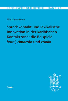 Klimenkowa | Sprachkontakt und lexikalische Innovation in der karibischen Kontaktzone: die Beispiele bozal, cimarrón und criollo | Buch | 978-3-87548-816-6 | sack.de