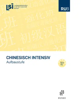 Landesspracheninstitut in der Ruhruniversität Bochum (LSI) |  Chinesisch intensiv. Aufbaustufe | Buch |  Sack Fachmedien