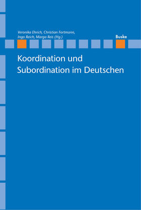 Ehrich / Fortmann / Reich |  Koordination und Subordination im Deutschen | eBook | Sack Fachmedien