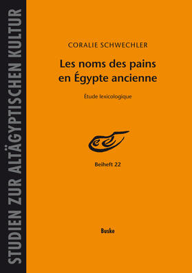 Schwechler |  Les noms des pains en Égypte ancienne | Buch |  Sack Fachmedien