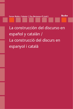 Robles i Sabater / Bertomeu-Pi |  La construcción del discurso en español y catalán / La construcció del discurs en espanyol i català | eBook | Sack Fachmedien