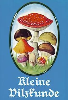 Neuendorf |  Kleine Pilzkunde | Buch |  Sack Fachmedien