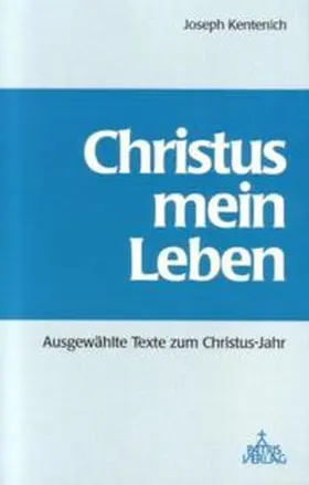 Kentenich / Boll / Buesge |  Christus mein Leben | Buch |  Sack Fachmedien