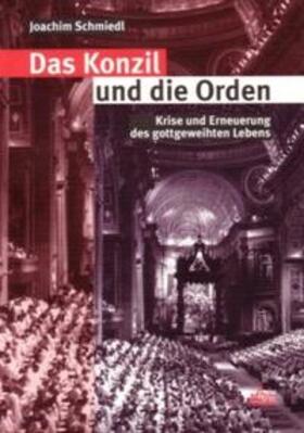 Schmiedl |  Das Konzil und die Orden | Buch |  Sack Fachmedien