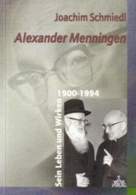 Schmiedl |  Schmiedl, J: Alexander Menningen (1900-1994) | Buch |  Sack Fachmedien
