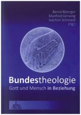 Biberger / Gerwing / Schmiedl |  Bundestheologie | Buch |  Sack Fachmedien