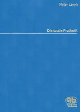 Lerch |  Die Totale Prothetik | Buch |  Sack Fachmedien