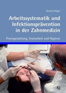 Hilger |  Arbeitssystematik und Infektionsprävention in der Zahnmedizin | Buch |  Sack Fachmedien