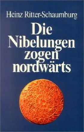 Ritter-Schaumburg |  Die Nibelungen zogen nordwärts | Buch |  Sack Fachmedien