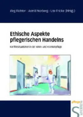 Richter / Norberg / Fricke | Ethische Aspekte pflegerischen Handelns | Buch | 978-3-87706-683-6 | sack.de