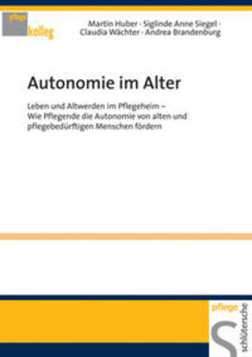 Huber / Siegel / Wächter |  Autonomie im Alter | Buch |  Sack Fachmedien