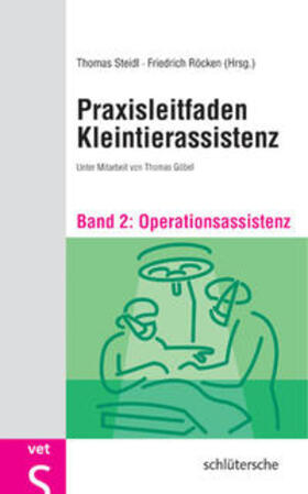 Steidl / Röcken |  Praxisleitfaden Kleintierassistenz - Bd. 2 | Buch |  Sack Fachmedien