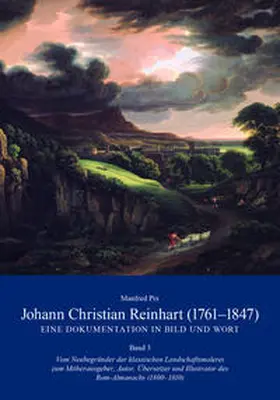 Pix |  Johann Christian Reinhart (1761-1847) - Eine Dokumentation in Bild und Wort Band 3 | Buch |  Sack Fachmedien