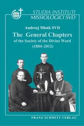 Miotk SVD |  The General Chapters of the Society of the Divine Word | Buch |  Sack Fachmedien