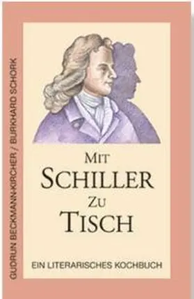 Beckmann-Kircher |  Mit Schiller zu Tisch | Buch |  Sack Fachmedien