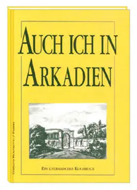 Gablenz-Kolakovic / Fabbri |  Auch ich in Arkadien | Buch |  Sack Fachmedien