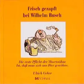 Busch / Gehre | Frisch gezapft bei Wilhelm Busch | Buch | 978-3-87716-858-5 | sack.de