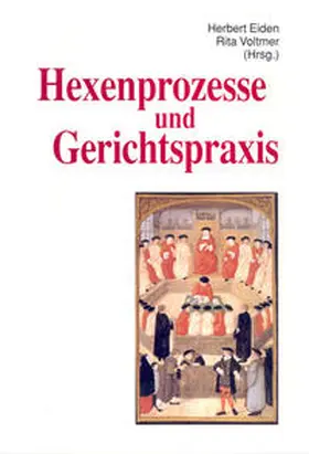 Eiden / Voltmer |  Hexenprozesse und Gerichtspraxis | Buch |  Sack Fachmedien