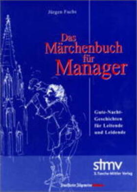 Fuchs |  Das Märchenbuch für Manager | Sonstiges |  Sack Fachmedien