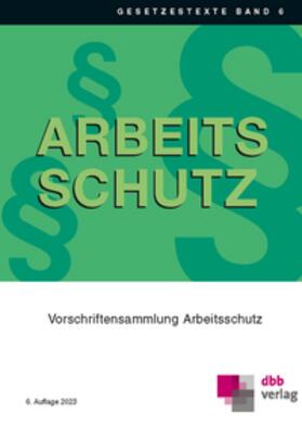 Bundesleitung des dbb beamtenbund und tarifunion |  Vorschriftensammlung Arbeitsschutz | Buch |  Sack Fachmedien