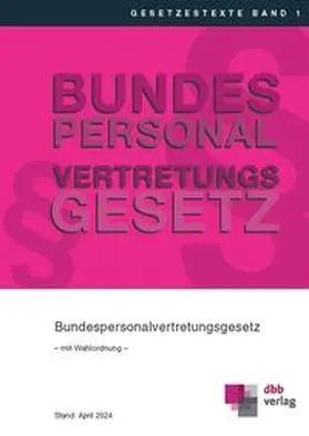 Bundesleitung des dbb beamtenbund und tarifunion |  Bundespersonalvertretungsgesetz | Buch |  Sack Fachmedien