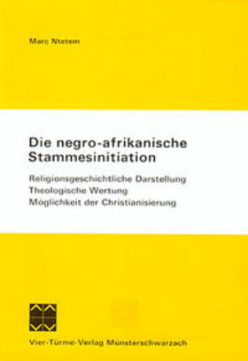 Ntetem / Mönche der Abtei Münsterschwarzach |  Die negro-afrikanische Stammesinitiation | Buch |  Sack Fachmedien