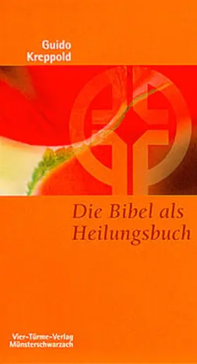 Kreppold / Mönche d. Abtei Münsterschwarzach |  Die Bibel als Heilungsbuch | Buch |  Sack Fachmedien