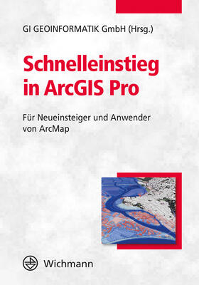 GI Geoinformatik GmbH |  Schnelleinstieg in ArcGIS Pro | Buch |  Sack Fachmedien