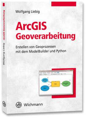 Liebig |  Liebig, W: ArcGIS Geoverarbeitung | Buch |  Sack Fachmedien