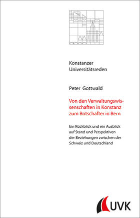 Gottwald |  Von den Verwaltungswissenschaften in Konstanz zum Botschafter in Bern | Buch |  Sack Fachmedien