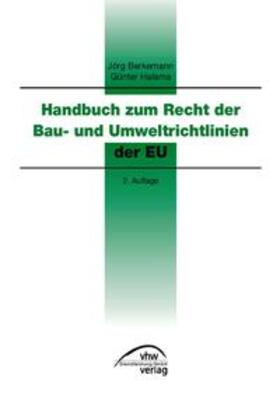 Berkemann / Halama |  Handbuch zum Recht der Bau- und Umweltrichtlinien der EU | Buch |  Sack Fachmedien