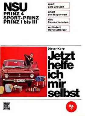 Korp |  NSU - Prinz 4 / Sport-Prinz / Prinz I bis III | Buch |  Sack Fachmedien